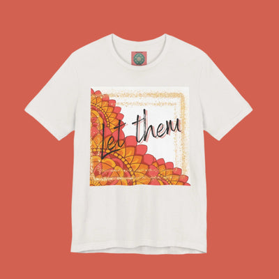 Let Them T-Shirt
